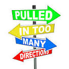 Pulled in too many directions